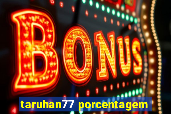 taruhan77 porcentagem